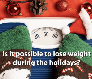 Is it possible to lose weight during the holidays?
